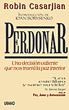 Perdonar. Una decisión valiente que nos traerá la paz interior, , psicología