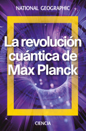 La revolución cuántica de Max Planck, , física general | física cuántica
