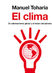 El clima. El calentamiento global y el futuro del planeta, , medio ambiente