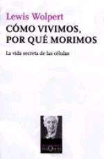 Como vivimos, por que morimos, , neurociencia