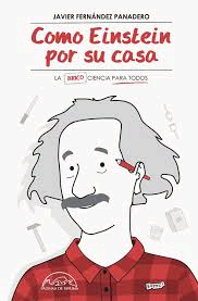 Como Einstein por su casa. La brico ciencia para todos, , divulgación científica