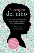 El cerebro del niño: 12 estrategias revolucionarias para cultivar la mente en desarrollo de tu hijo, , neurociencia