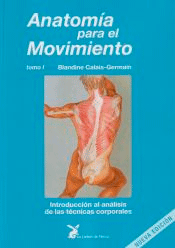 Anatomía para el movimiento. Vol.I, Introducción al análisis de las técnicas corporales, , anatomía