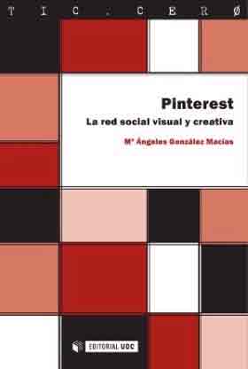 Pinterest. La red social visual y creativa de González Macías, Mª Angeles, 9788490299319, INFORMÁTICA, informática, UOC, Español