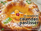 Les receptes del calendari pastisser: Les nostres postres de sempre de Vilas Figueras, Albert, 9788490345733, CIENCIAS APLICADAS / TECNOLOGÍA, cocina, Cossetània Edicions, Catalán