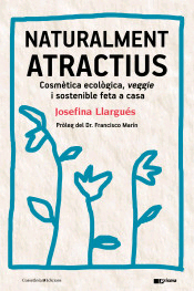 Naturalment atractius. Cosmètica ecològica, veggie i sostenible feta a casa, , ecología | moda