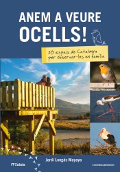 Anem a veure ocells!: 30 espais de Catalunya per observar-los en família, , ecología | zoología