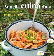 Aquella cuina d’ara: Les receptes de Jovita Murias, , cocina