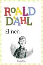 El nen de Dahl, Roald, 9788490572597, LITERATURA, narrativa Infantil / Juvenil, Estrella Polar, Español