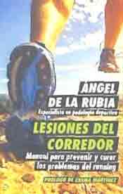 Lesiones del corredor de Rubia, Angel, 9788490605011, MEDICINA | OCIO, medicina | deporte, La esfera de los libros, Español