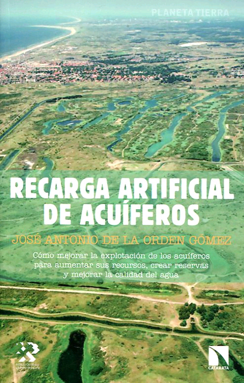 Recarga artificial de acuíferos. Cómo mejorar la explotación de los acuíferos para aumentar sus recursos, crear reservas y mejorar la calidad del agua., , agronomía