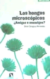 Los hongos microscópicos. ¿Amigos o enemigos?, , botánica