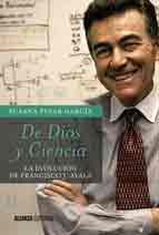 De Dios y la Ciencia: La evolución de Francisco J. Ayala, , ciencia y conocimiento general | genética