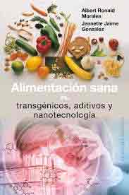Alimentacion sana vs transgenicos, , nanotecnología | salud | alimentación