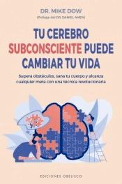 Tu cerebro subconsciente puede cambiar tu vida, , ciencia y conocimiento general | divulgación científica