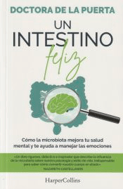 Un intestino feliz. Cómo la microbiota mejora tu salud mental y te ayuda a manejar las emociones, , medicina | salud