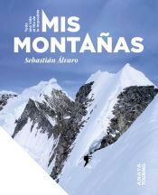 Mis montañas. Toda una vida al filo de lo imposible, , geografía | biografías