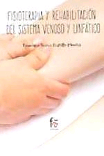 Fisioterapia y rehabilitación del sistema venoso y linfático de Castillo Montes, Francisco Javier, 9788491663638, MEDICINA, fisioterapia, Formación Alcalá, Español