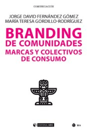 Branding de comunidades marcas y colectivos de consumo, , marketing