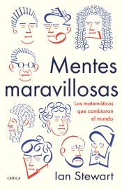 Mentes maravillosas de Stewart, Ian, 9788491990192, GENERALIDADES, ciencia y conocimiento general, Crítica, SA Editorial, Español