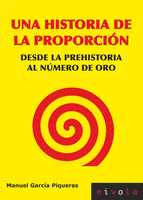 Una historia de la proporción. Desde la Prehistoria al número de oro, , matemáticas | conocimiento en general | Conocimiento en general