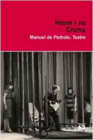 Cruma. Homes i No, , teatro