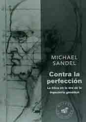 Contra la perfección: La ética en la era de la ingeniería genética, , genética | ética