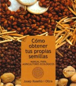 Cómo obtener tus propias semillas: Manual para agricultores ecológicos, , botánica | jardinería