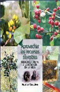 Aprovechar los recursos silvestres. Del bosque frutal a la ecología en la mesa., , agricultura