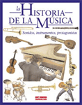 La historia de la música. Sonidos, instrumentos, protagonistas, , música | conocimiento infantil/juvenil