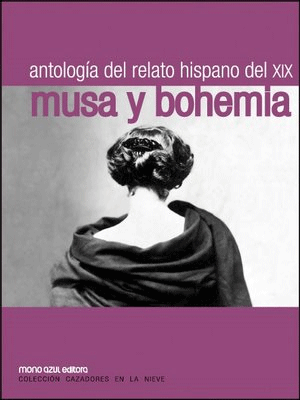 Musa y bohemia: antología del relato hispano del XIX, Noaut, narrativa