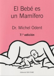 El bebé es un mamifero de Dr. Michel Odent, 9788494493164, MEDICINA | CIENCIA Y CONOCIMIENTO, puericultura | ciencias naturales, Ob stare, Español