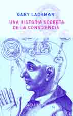 Historia secreta de la consciencia, , ciencia y conocimiento general