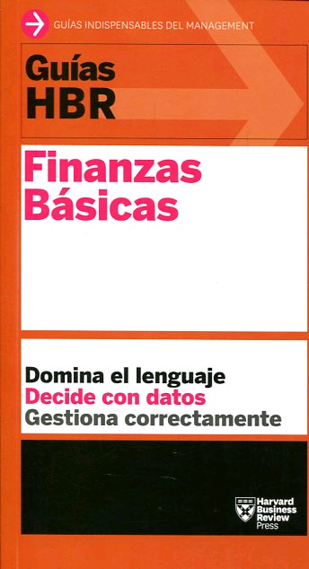 Finanzas básicas. Domina el lenguaje, decide con datos, gestiona correctamente, , economía | contabilidad