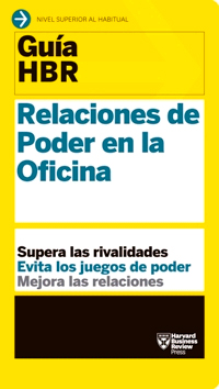 Guías HBR: Relaciones de poder en la oficina, , psicología