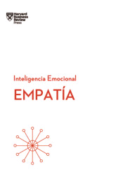 EMPATIA. Serie Inteligencia Emocional HBR, , psicología
