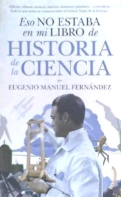 Eso no estaba en mi libro de historia de la ciencia, , ciencia y conocimiento general | divulgación científica