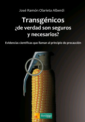 Transgénicos ¿de verdad son seguros y necesarios?, , alimentación