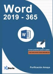 Word 2019 - 365: Curso Práctico Paso A Paso de Rosario Peña Pérez; Purificación Amaya, 9788494988110, INFORMÁTICA, informática, Altaria Editorial, Español