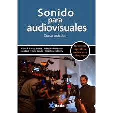 Sonido para audiovisuales (9788494988158) - Librería Central de García Torres, Marco, 9788494988158, CIENCIAS APLICADAS / TECNOLOGÍA | INGENIERÍA, audiovisual | ingenieria electrónica, Altaria Editorial, Español