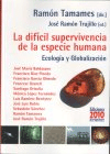 La difícil supervivencia de la especia humana. Ecología y globalización, , ecología