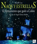 Naos y estrellas. El firmamento que guió a Colón. Esición de Ángel Gómez Roldán, , astronomía