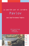 La pasión por el cerebro : Pavlov, , psicología