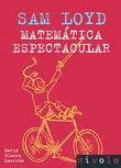 Sam Loyd. Matemática espectacular, , matemáticas | ciencias infantil y juvenil