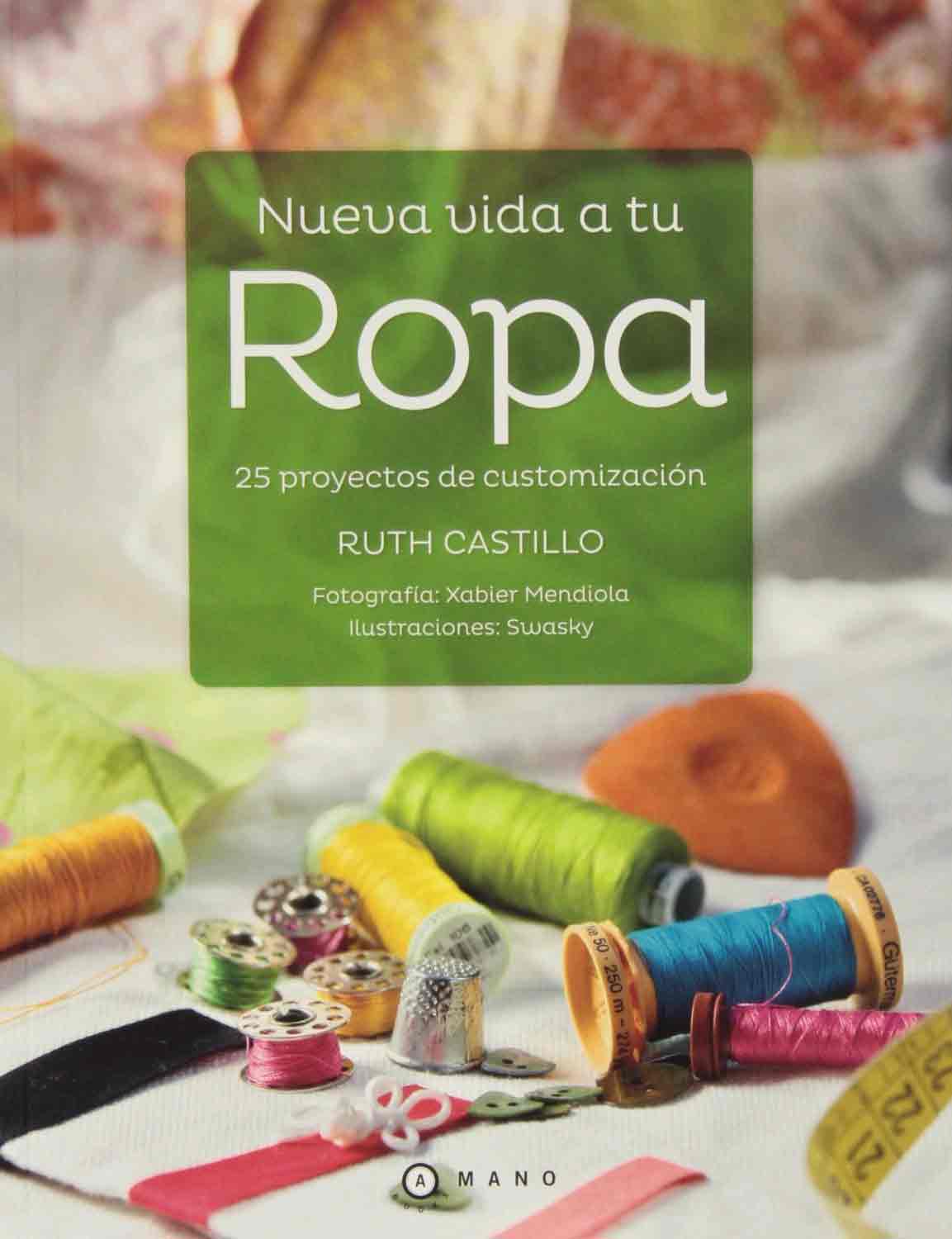 Nueva vida a tu ropa. 25 proyectos de customización, , manualidades