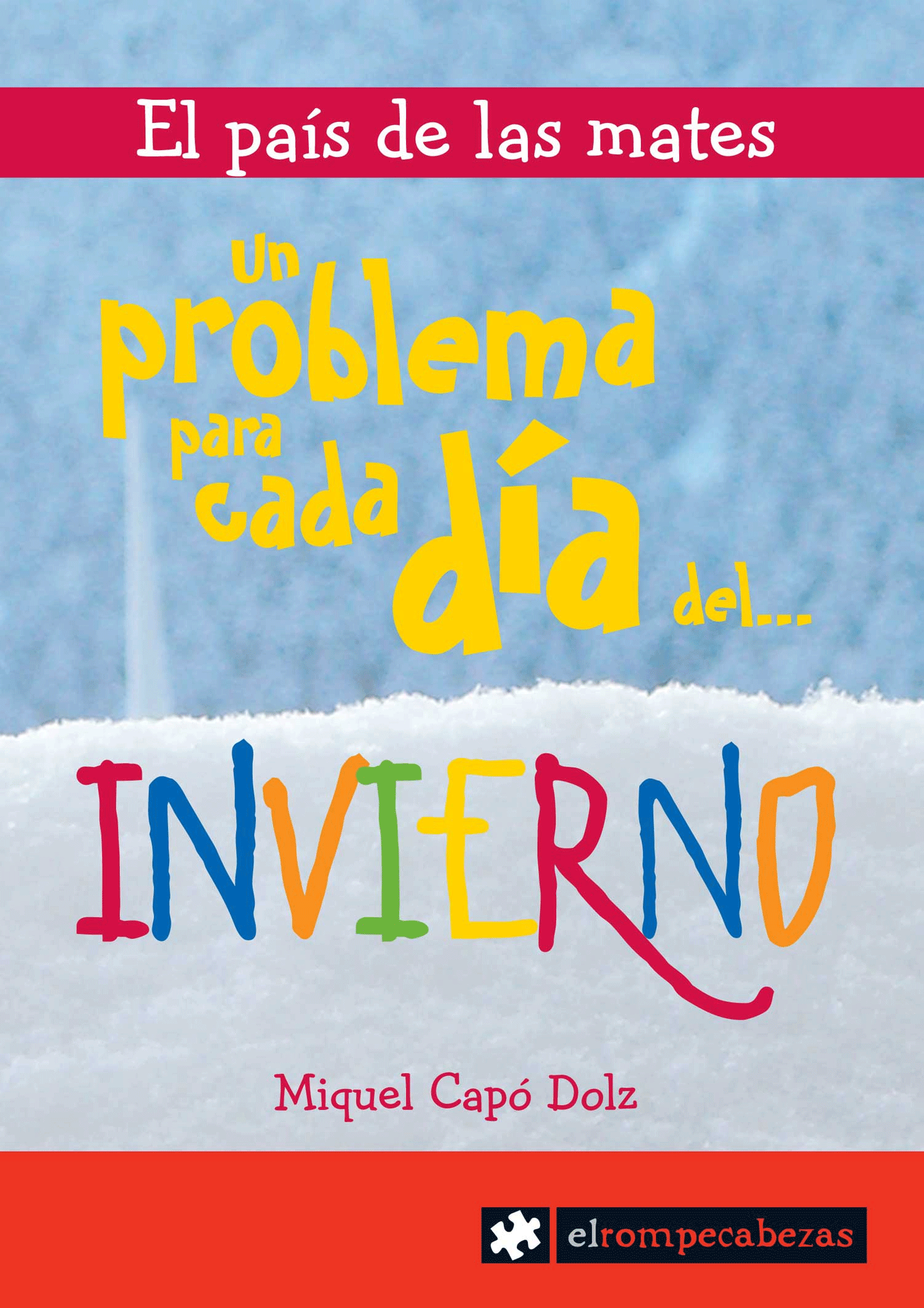 El país de las mates. Un problema para cada día del... invierno, , matemáticas | ciencias infantil y juvenil