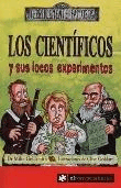 Los científicos y sus locos experimentos., , ciencia y conocimiento general | divulgación científica