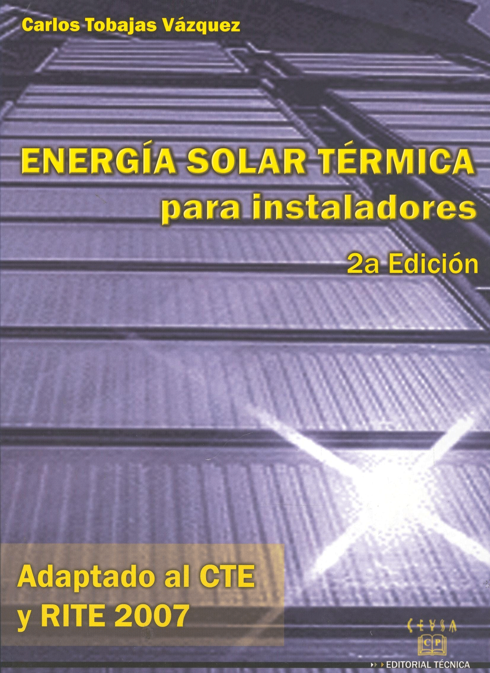 Energía solar térmica para instaladores de Tobajas Vazquez, Carlos, 9788496960015, INGENIERÍA | FÍSICA, ingeniería | mecánica y termodinámica, CEYSA Ediciones, Español