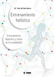 Entrenamiento holístico: Entrenamiento deportivo y teoría de la complejidad, , deporte