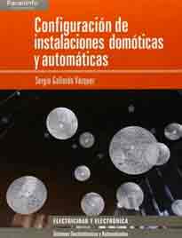 Configuración de instalaciones domóticas y automáticas de Gallardo Vázquez, Sergio, 9788497329316, INFORMÁTICA, informática, Paraninfo, SA Editorial, Español